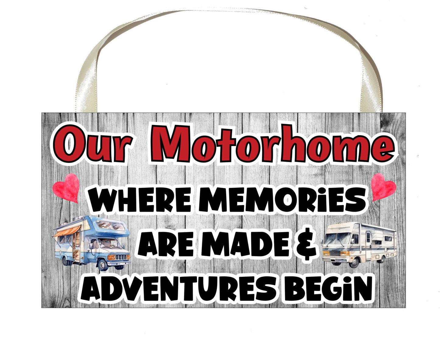 Motorhome Plaque / Sign Gift - Where Memories are Made and Adventures Begin - Fun Cute Holiday Novelty Present