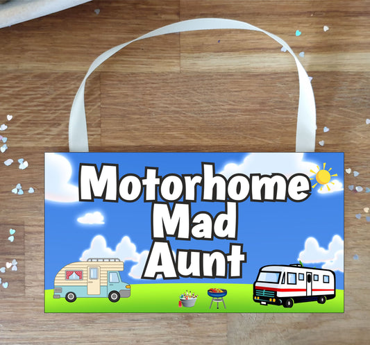 Aunt Motorhome Plaque / Sign Gift - Motorhome Mad Aunt - Fun Cute Caravanning Novelty Present