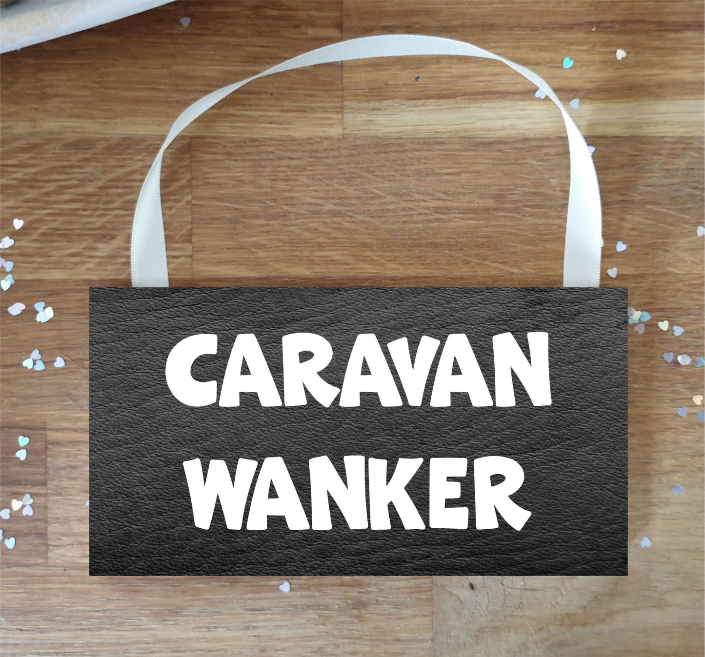 Caravan Plaque / Sign Gift - Caravan Wanker - Rude Cheeky Cute Fun Novelty Present