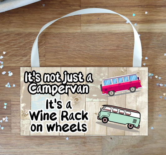 Campervan Plaque / Sign Gift - It's Not Just A Campervan It's A Wine Rack On Wheels- Fun Cute Holiday Novelty Present