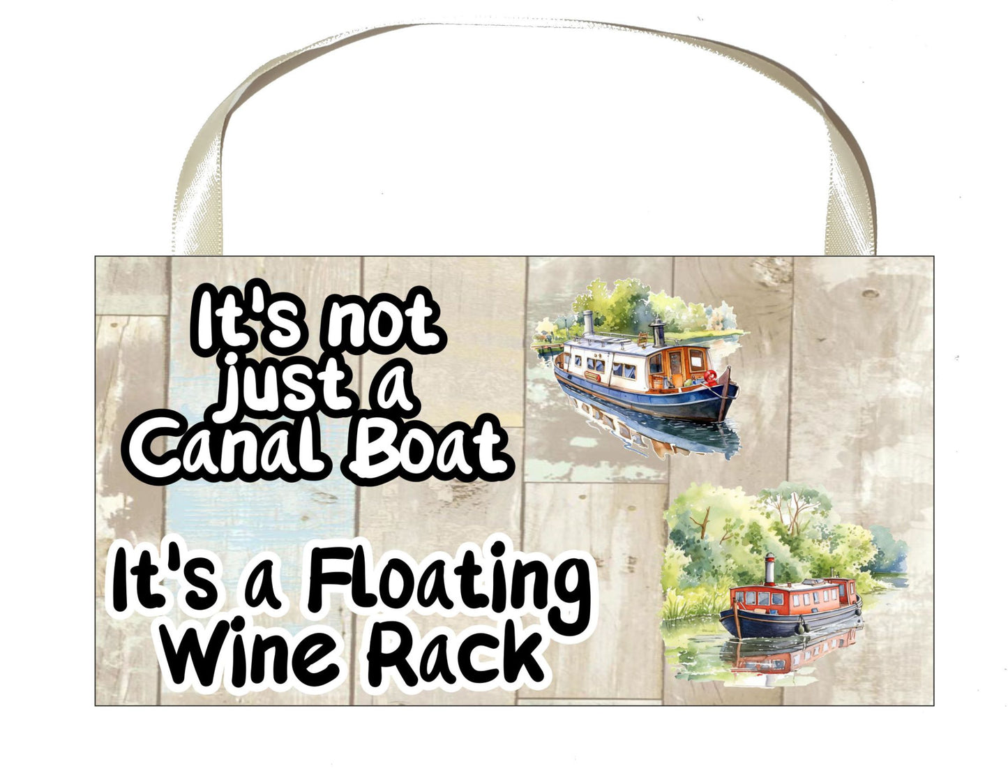 Canal Boat Plaque / Sign Gift - It's Not Just A Canal Boat It's A Floating Wine Rack - Fun Cute Holiday Novelty Present