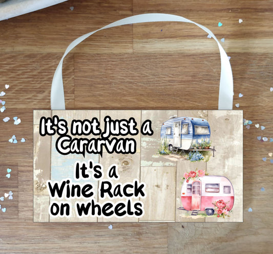 Caravan Plaque / Sign Gift - It's Not Just A Caravan It's A Wine Rack On Wheels- Fun Cute Holiday Novelty Present