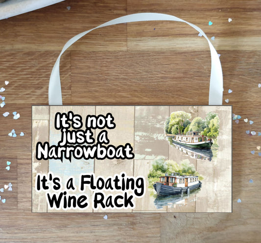 Narrowboat Plaque / Sign Gift - It's Not Just A Narrowboat It's A Floating Wine Rack - Fun Cute Holiday Novelty Present