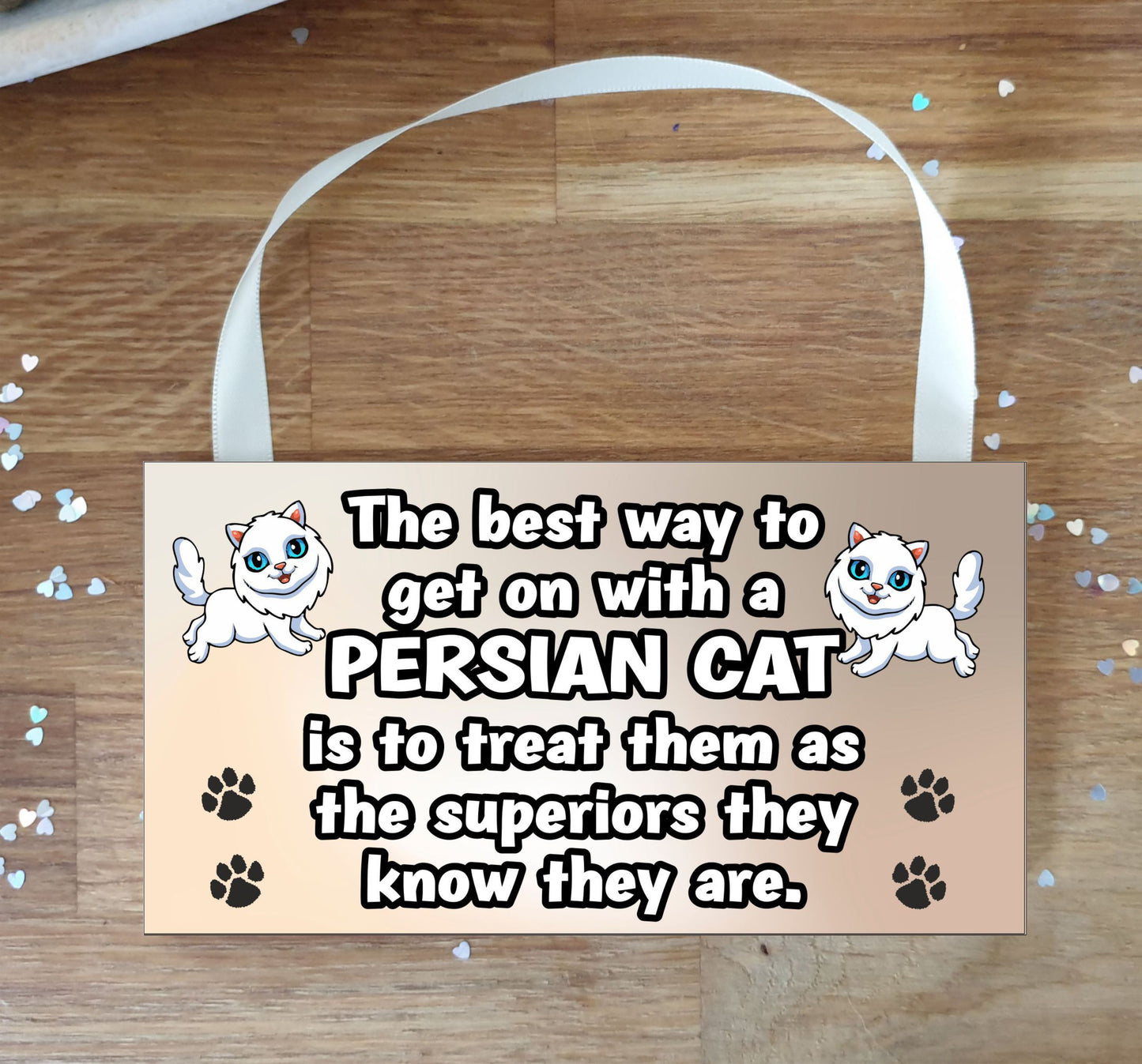 Persian Cat Plaque / Sign Gift - The Best Way To Get On With A - Novelty Fun Cute Pet Owner Birthday Christmas Present