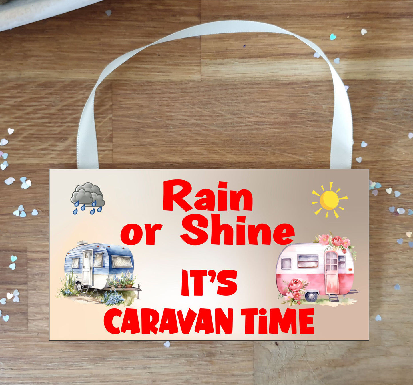 Caravan Plaque / Sign - Rain Or Shine It's - Fun Cute Novelty Holiday Present