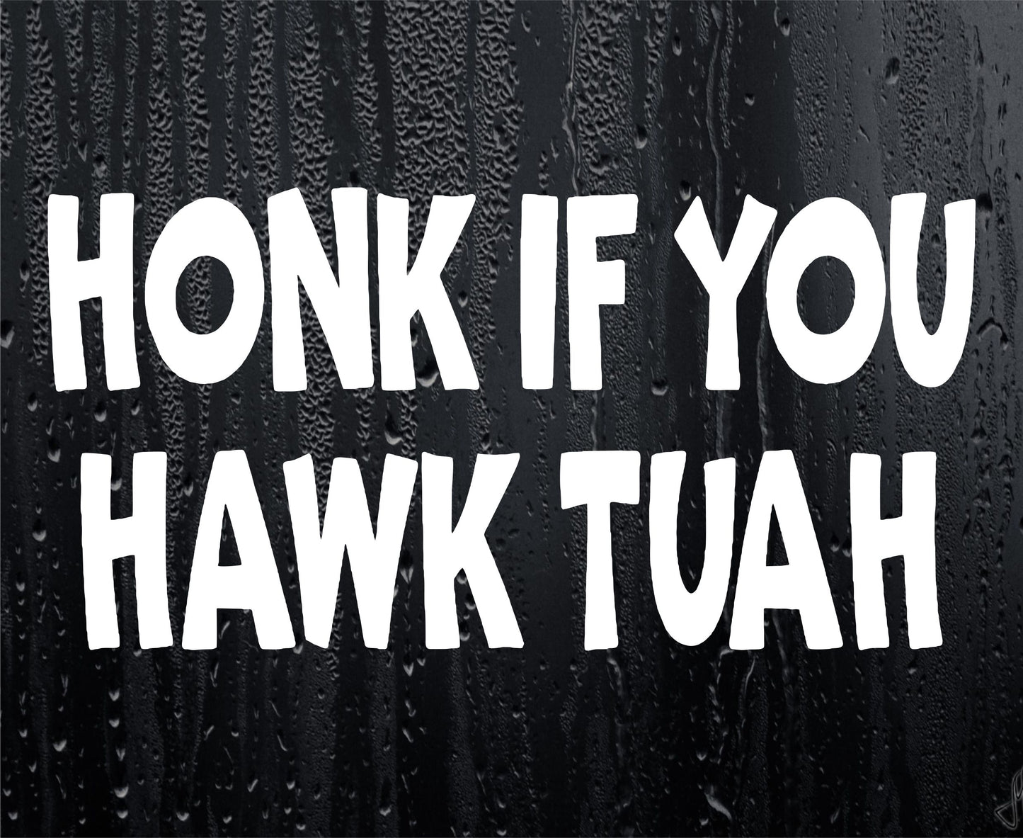 Car Sticker Honk If You Hawk Tuah Novelty Nice Cute Bumper Door Driver Viral Decal