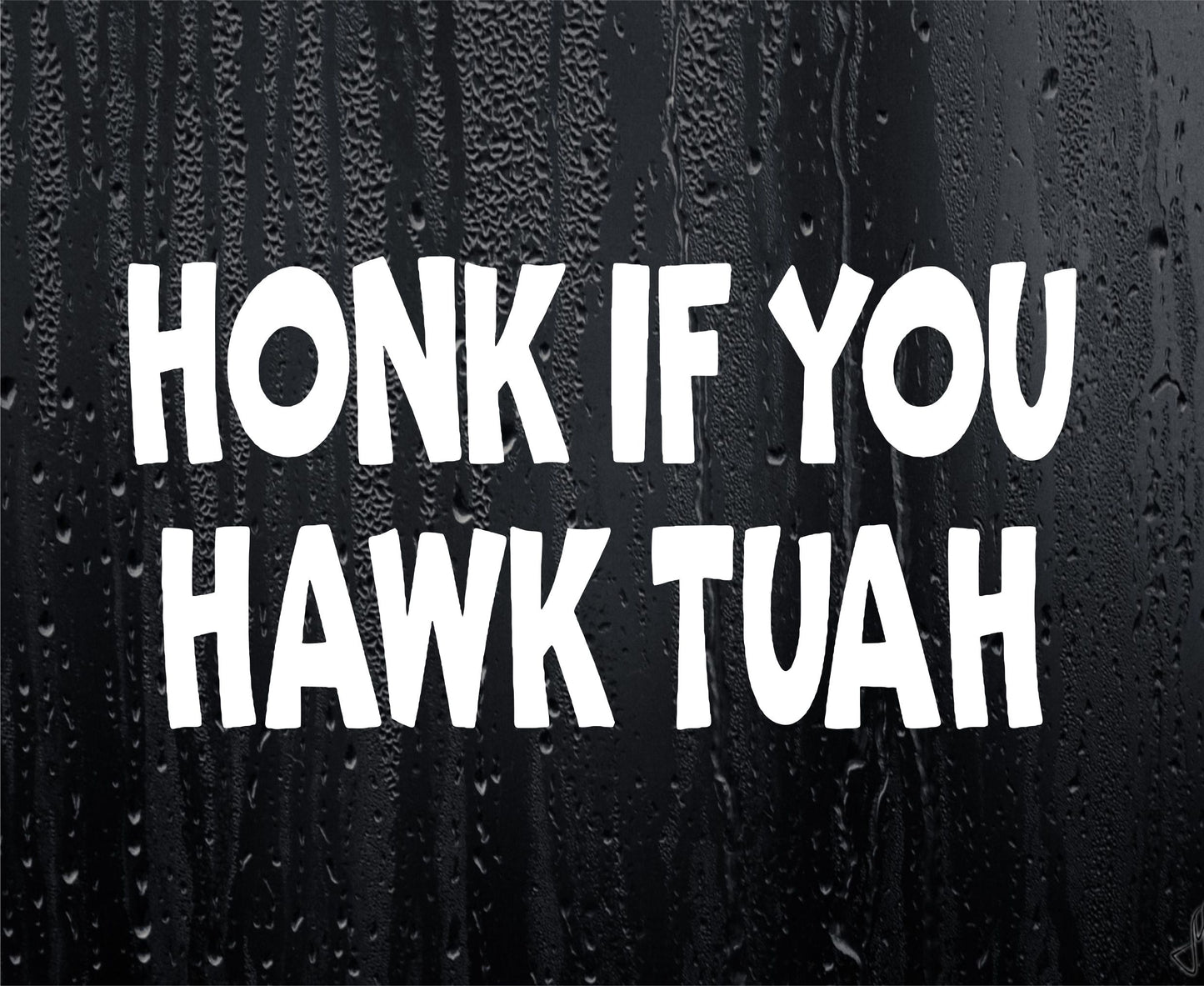 Car Sticker Honk If You Hawk Tuah Novelty Nice Cute Bumper Door Driver Viral Decal
