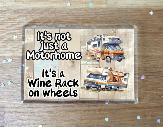 Motorhome Fridge Magnet Gift - It's Not Just A Motorhome It's A Wine Rack On Wheels - Fun Novelty Birthday Present