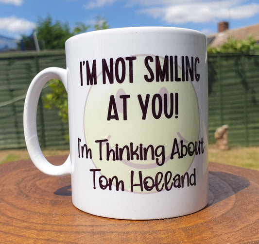 Tom Holland Mug - I'm Not Smiling At You I'm Thinking About Tom Holland - Novelty Movie Fan Thirst Present