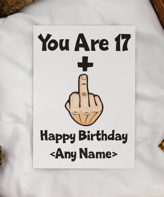 18th Birthday Card Gift - You Are 17 Plus Middle Finger (One) Any Name - Personalised Funny Cute Rude Teenager Birthday Present