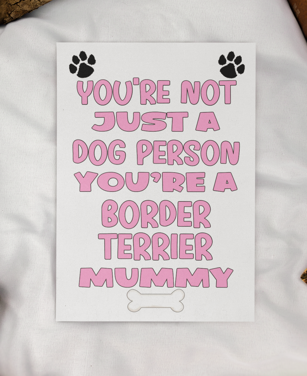 Border Terrier Mummy Birthday Card - You're Not Just A Dog Person - Nice Cute Fun Dog Owner Novelty Mother's Day Greeting Card