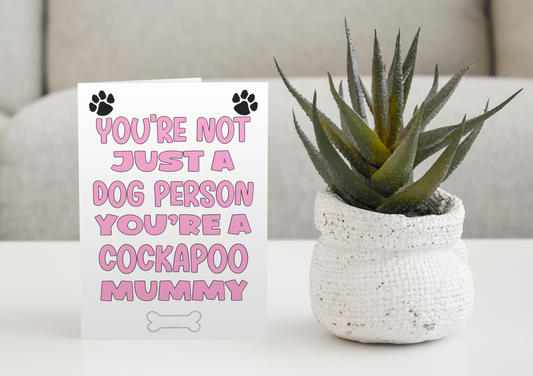 Cockapoo Mummy Birthday Card - You're Not Just A Dog Person - Nice Cute Fun Dog Owner Novelty Mother's Day Greeting Card