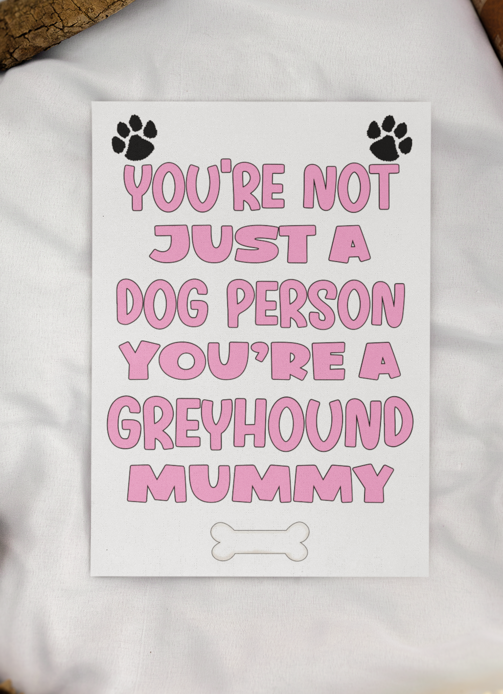 Greyhound Mummy Birthday Card - You're Not Just A Dog Person - Nice Cute Fun Dog Owner Novelty Mother's Day Greeting Card