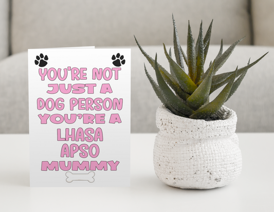 Lhasa Apso Mummy Birthday Card - You're Not Just A Dog Person - Nice Cute Fun Dog Owner Novelty Mother's Day Greeting Card