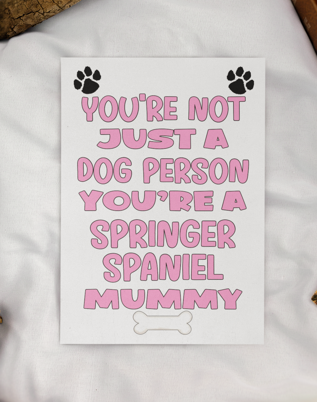 Springer Spaniel Mummy Birthday Card - You're Not Just A Dog Person - Nice Cute Fun Dog Owner Novelty Mother's Day Greeting Card