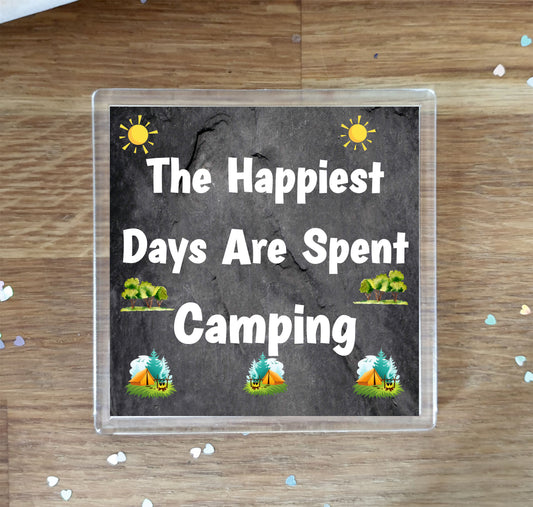 Camping Coaster Gift - The Happiest Days Are Spent Camping - Cute Fun Novelty Birthday Present