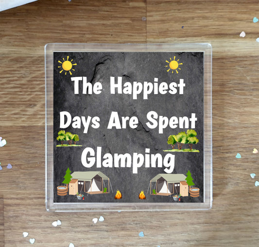 Glamping Coaster Gift - The Happiest Days Are Spent Glamping - Cute Fun Novelty Birthday Present