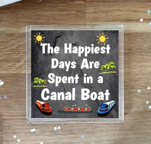 Canal Boat Coaster Gift - The Happiest Days Are Spent in a Canal Boat - Cute Fun Novelty Birthday Present