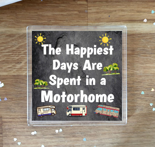 Motorhome Coaster Gift - The Happiest Days Are Spent In A Motorhome - Cute Fun Novelty Birthday Present