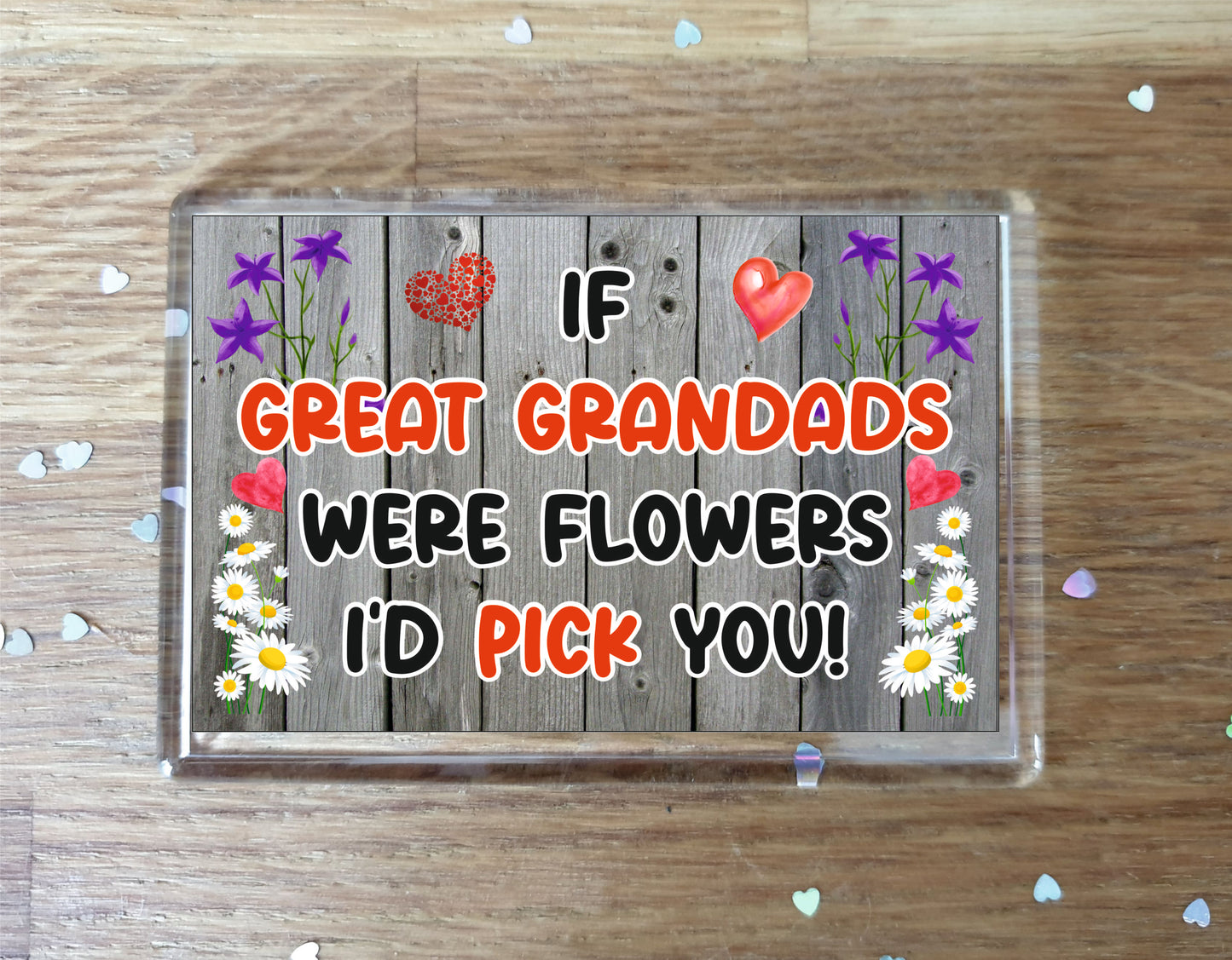 Great Grandad Fridge Magnet - If Great Grandads were Flowers I'd Pick You - Novelty Love Gift - Fun Birthday Christmas Present