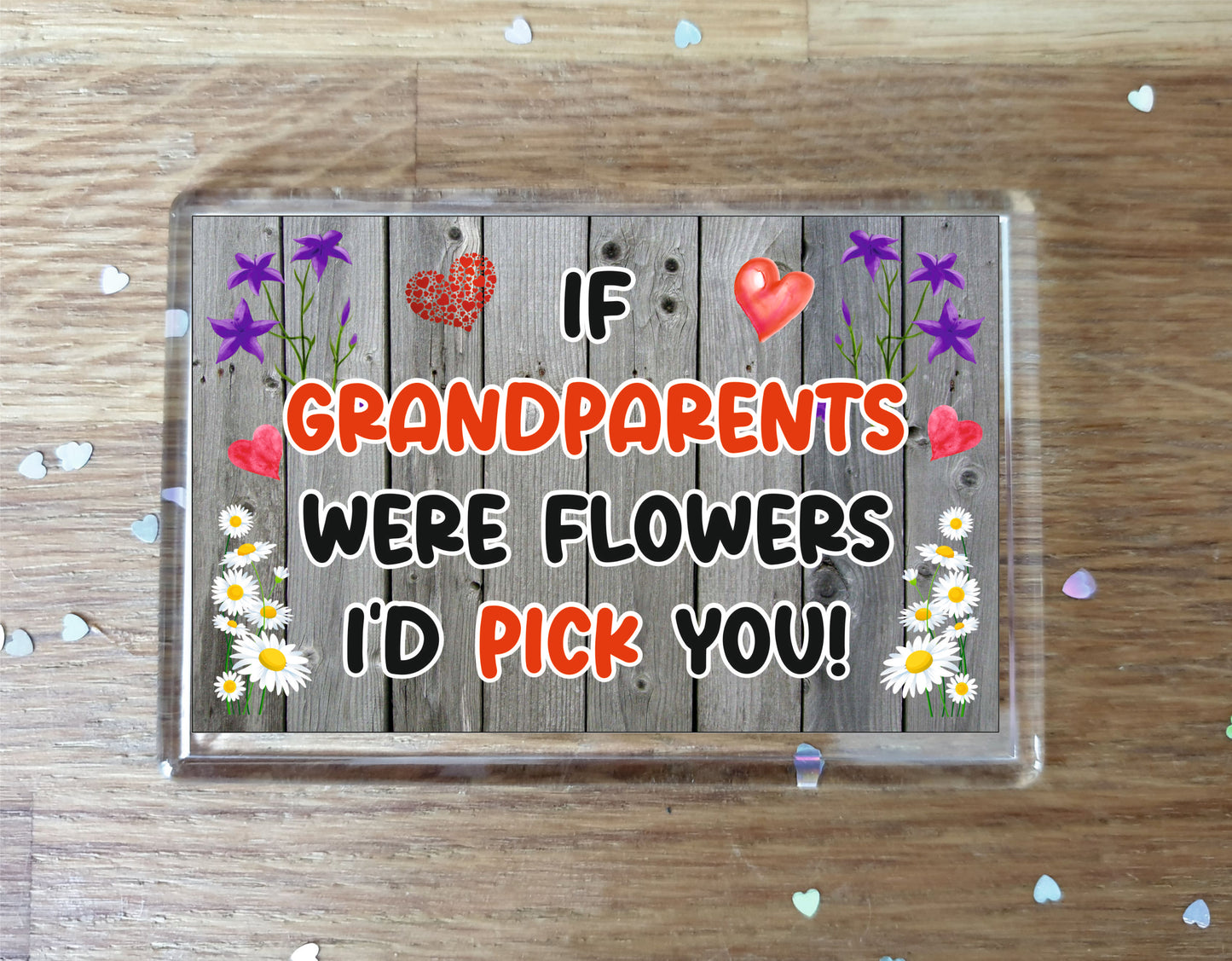 Grandparent Fridge Magnet - If Grandparents were Flowers I'd Pick You - Novelty Love Gift - Fun Birthday Christmas Present