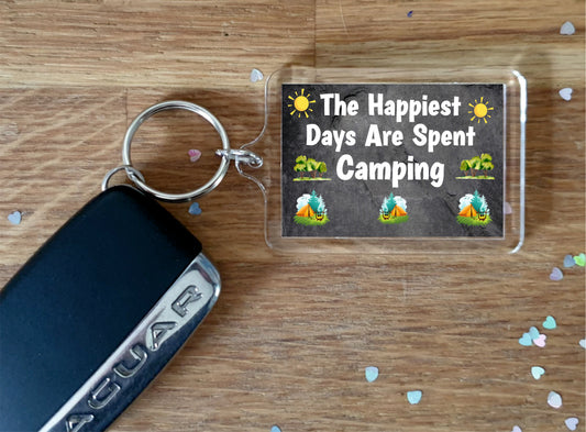 Camping Keyring Gift -  The Happiest Days Are Spent Camping - Fun Cute Novelty Birthday Present