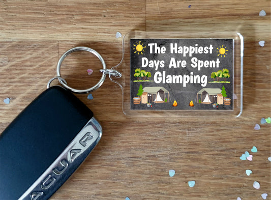 Glamping Keyring Gift -  The Happiest Days Are Spent Glamping - Fun Cute Novelty Birthday Present