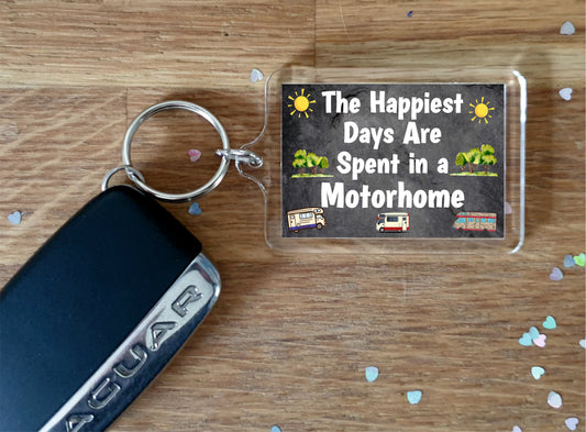 Motorhome Keyring Gift -  The Happiest Days Are Spent In A Motorhome - Fun Cute Novelty Birthday Present