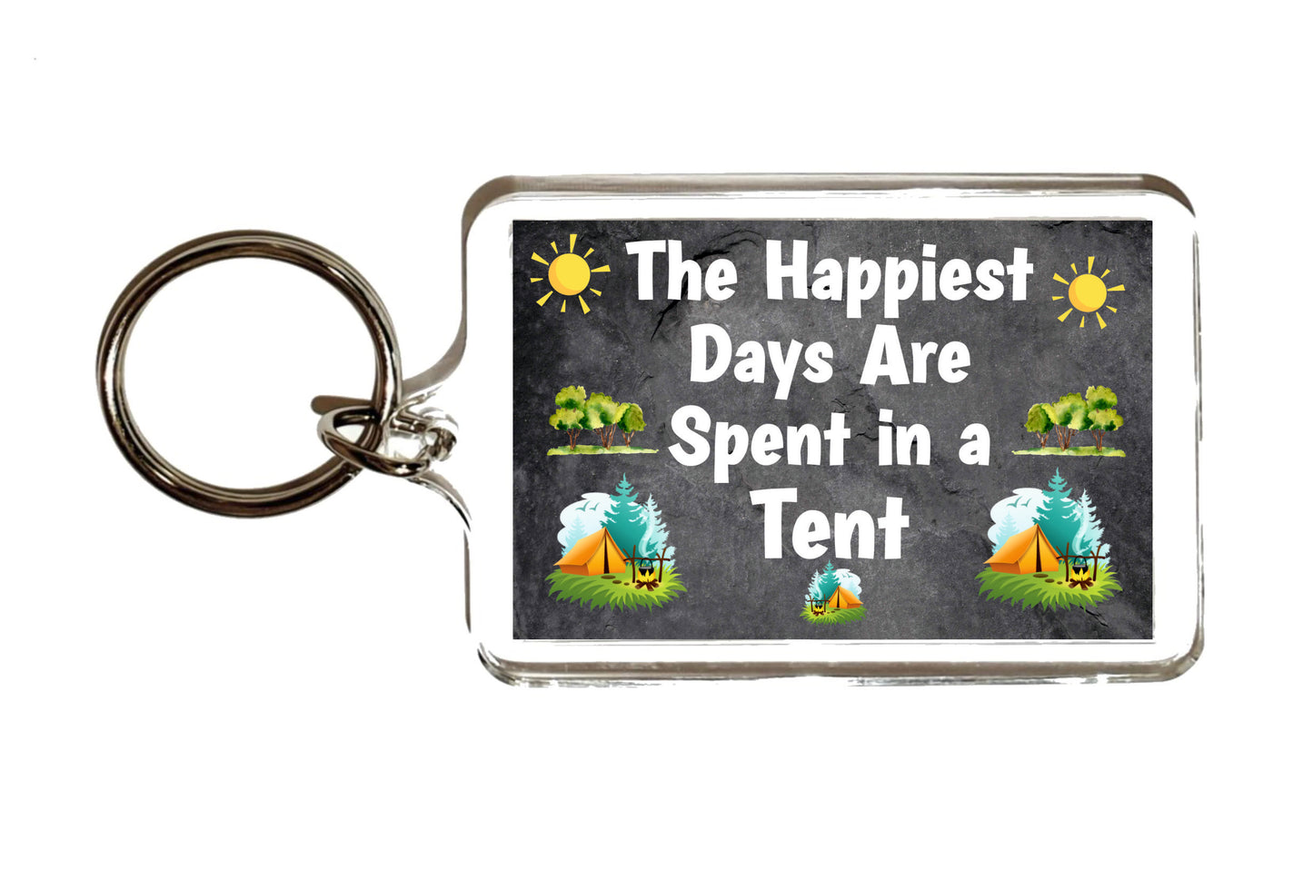 Camping Keyring Gift -  The Happiest Days Are Spent In A Tent - Fun Cute Novelty Birthday Present