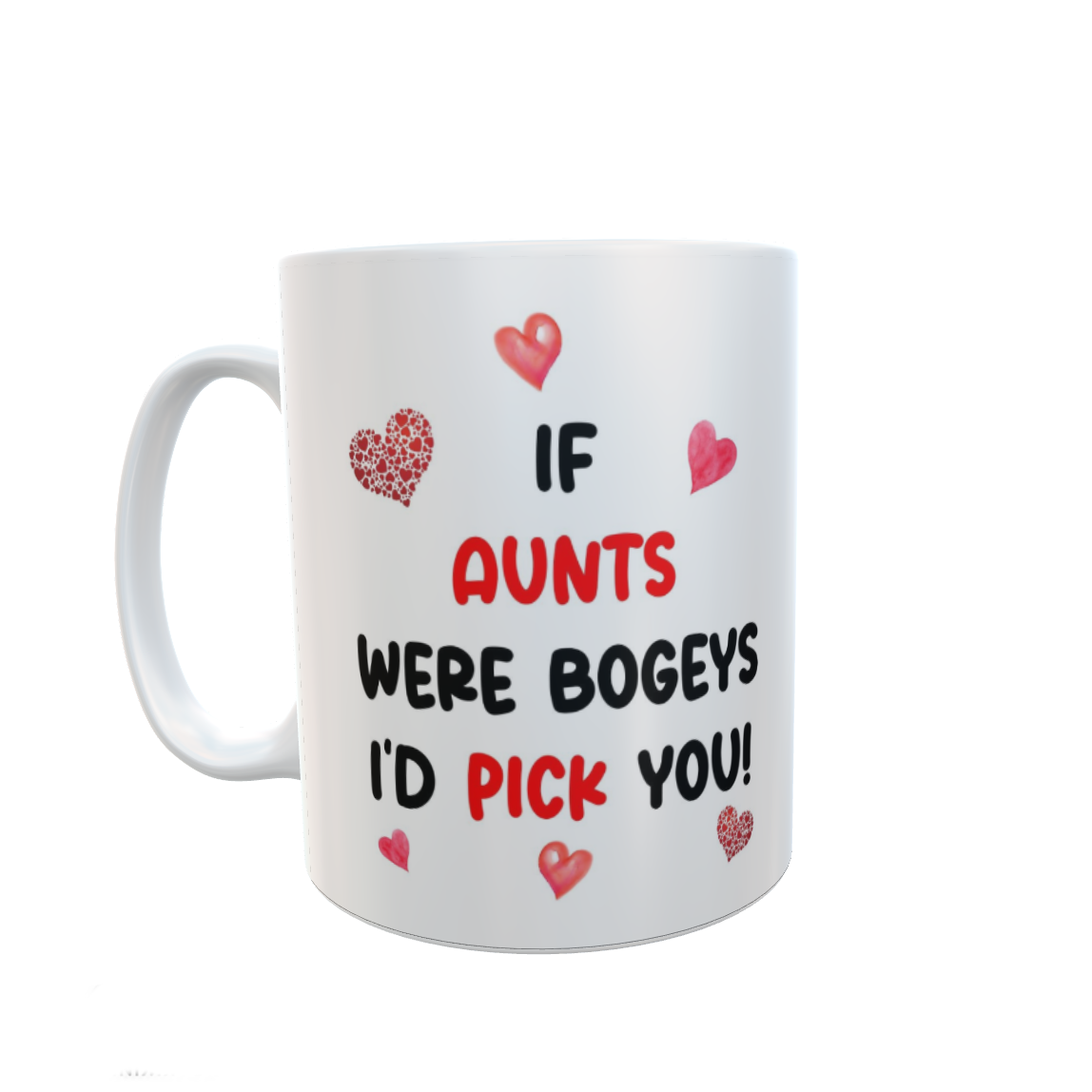 Aunt Mug Gift - If Aunts Were Bogeys I'd We'd Pick You - Nice Funny Cheeky Novelty Family Cup Present