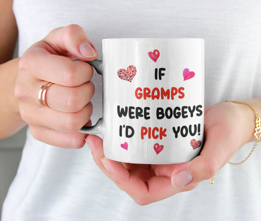 Gramps Mug Gift - If Gramps Were Bogeys I'd We'd Pick You - Nice Funny Cheeky Novelty Cup Present