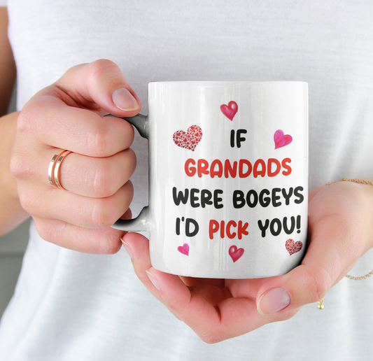 Grandad Mug Gift - If Grandads Were Bogeys I'd We'd Pick You - Nice Funny Cheeky Novelty Cup Present