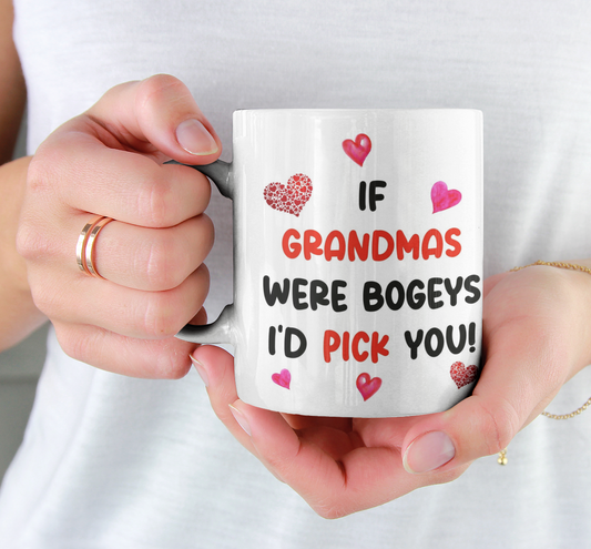 Grandma Mug Gift - If Grandmas Were Bogeys I'd We'd Pick You - Nice Funny Cheeky Novelty Cup Present