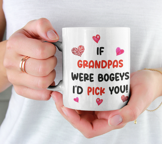 Grandpa Mug Gift - If Grandpas Were Bogeys I'd We'd Pick You - Nice Funny Cheeky Novelty Cup Present
