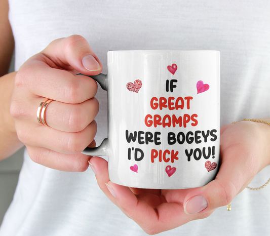 Great Gramps Mug Gift - If Great Gramps Were Bogeys I'd We'd Pick You - Nice Funny Cheeky Novelty Cup Present