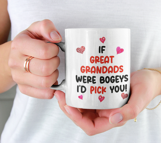 Great Grandad Mug Gift - If Great Grandads Were Bogeys I'd We'd Pick You - Nice Funny Cheeky Novelty Cup Present
