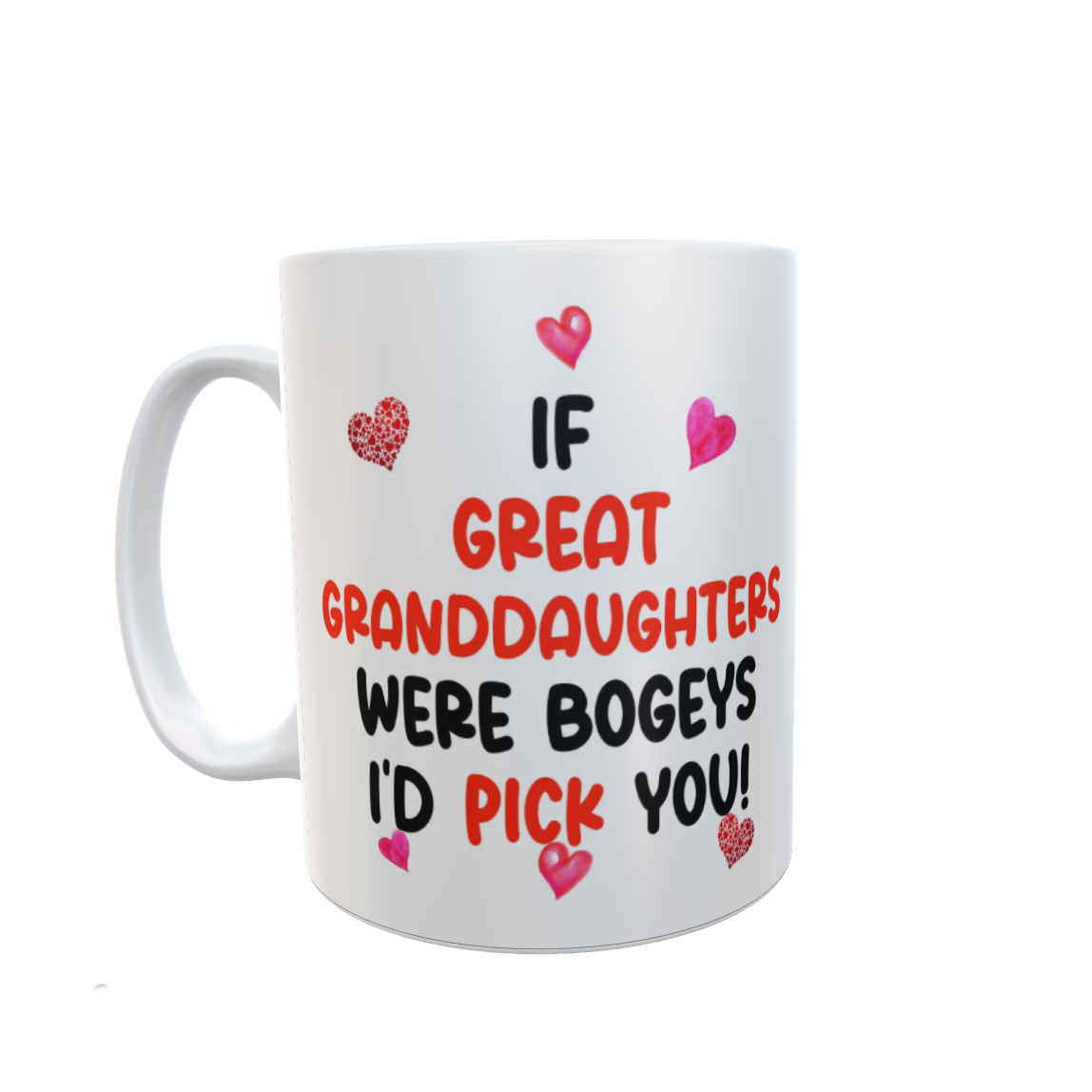 Great Granddaughter Mug Gift - If Great Granddaughters Were Bogeys I'd We'd Pick You - Nice Funny Cheeky Novelty Cup Present