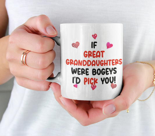 Great Granddaughter Mug Gift - If Great Granddaughters Were Bogeys I'd We'd Pick You - Nice Funny Cheeky Novelty Cup Present