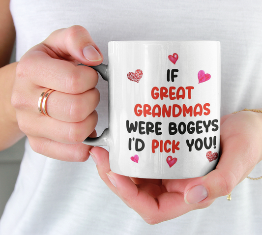 Great Grandma Mug Gift - If Great Grandmas Were Bogeys I'd We'd Pick You - Nice Funny Cheeky Novelty Cup Present