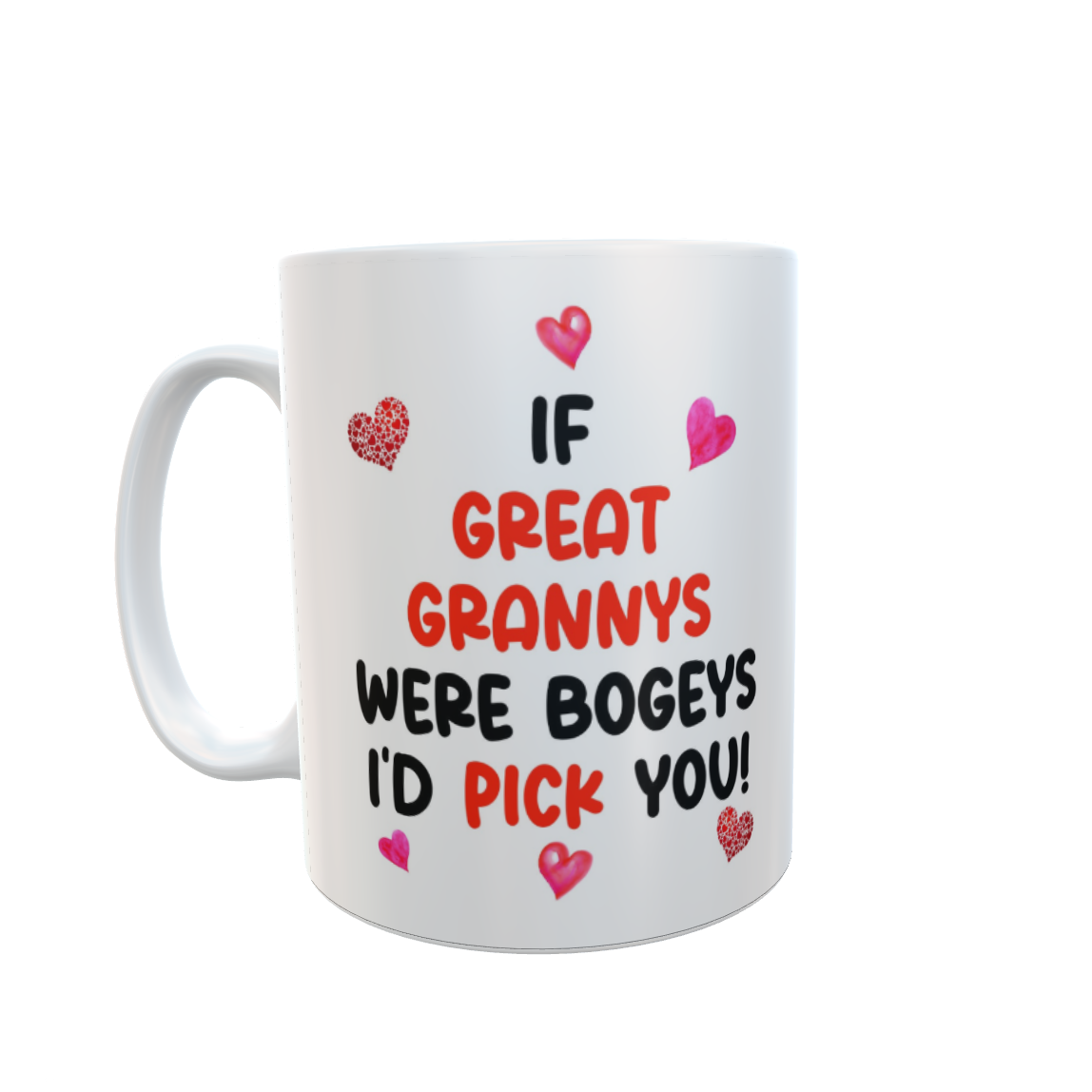 Great Granny Mug Gift - If Great Grannys Were Bogeys I'd We'd Pick You - Nice Funny Cheeky Novelty Cup Present
