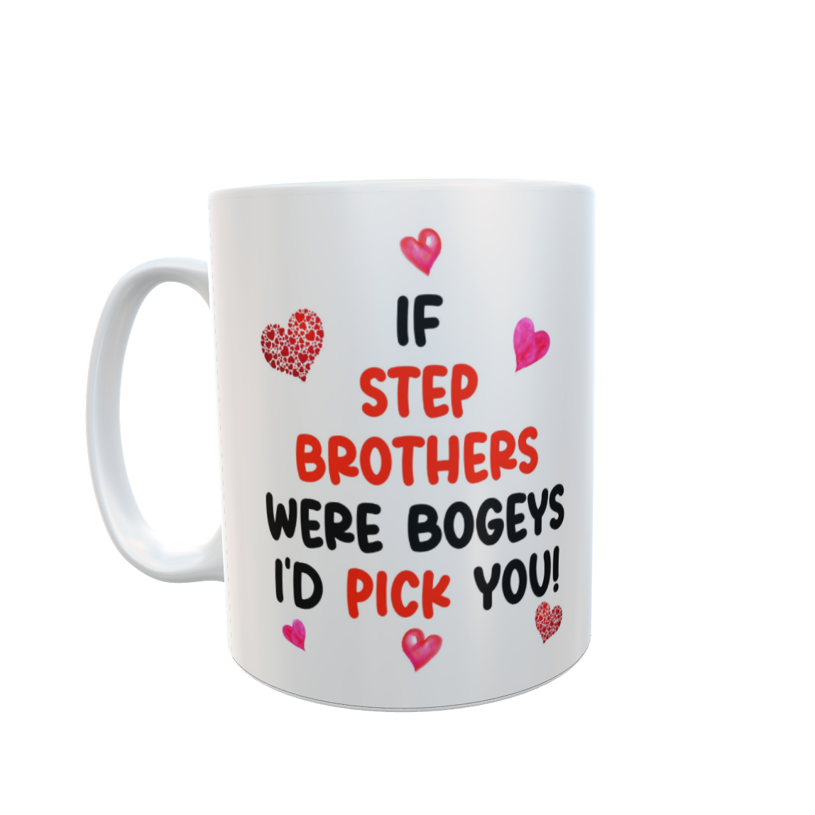 Step Brother Mug Gift - If Step Brothers Were Bogeys I'd Pick You - Nice Funny Cheeky Novelty Cup Present