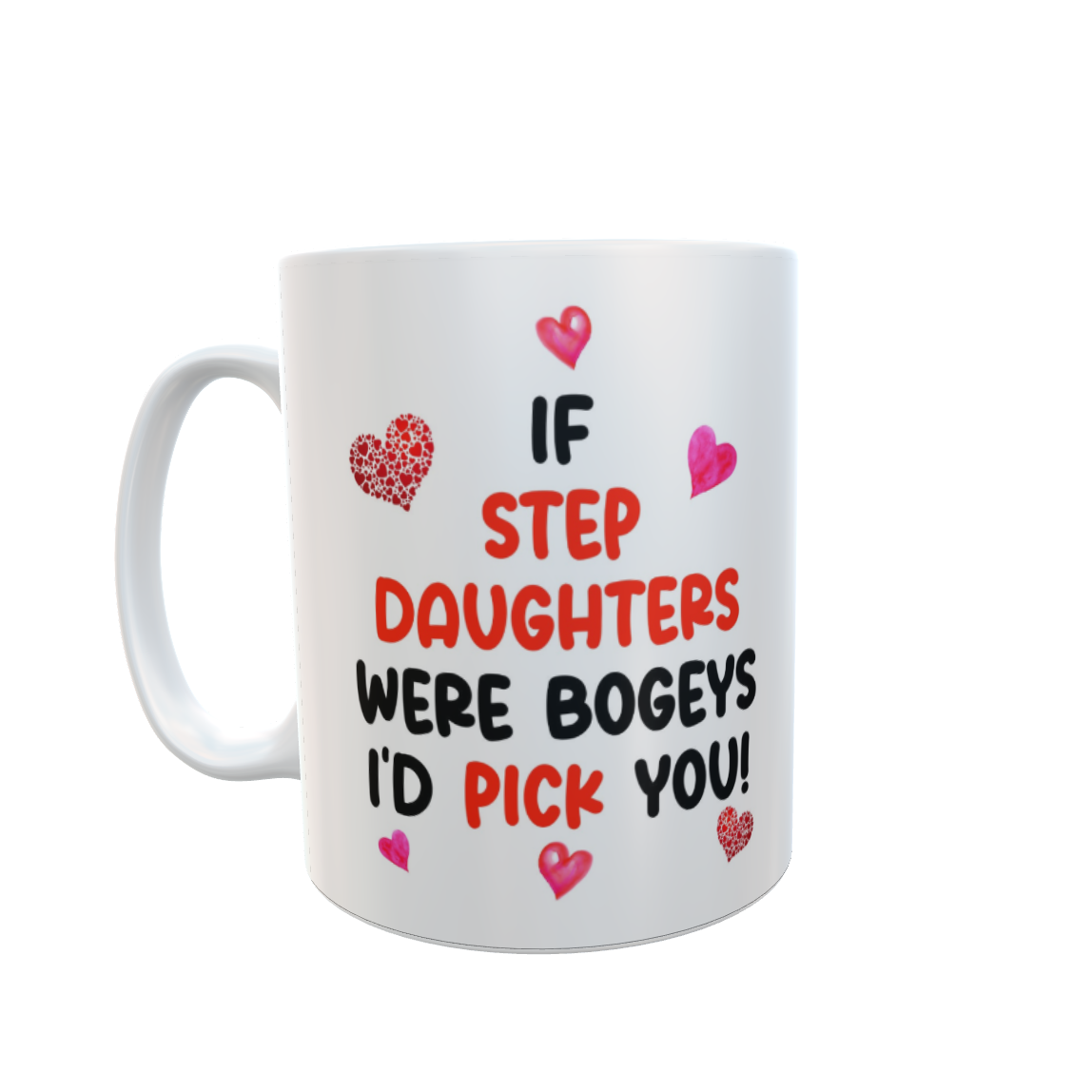 Step Daughter Mug Gift - If Step Daughters Were Bogeys I'd Pick You - Nice Cute Funny Cheeky Novelty Cup Present