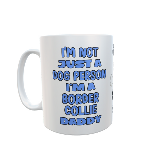 Border Collie Mug Gift - I'm Not Just A Dog Person I'm A Daddy - Nice Funny Cute Novelty Pet Owner Cup Present