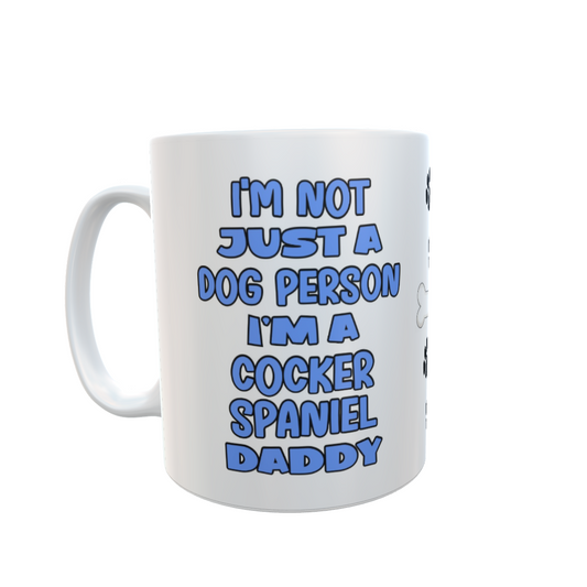 Cocker Spaniel Mug Gift - I'm Not Just A Dog Person I'm A Daddy - Nice Funny Cute Novelty Pet Owner Cup Present
