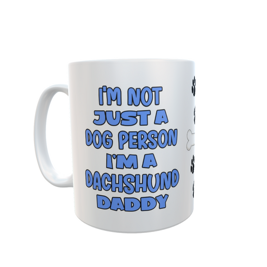 Dachshund Mug Gift - I'm Not Just A Dog Person I'm A Daddy - Nice Funny Cute Novelty Pet Owner Cup Present