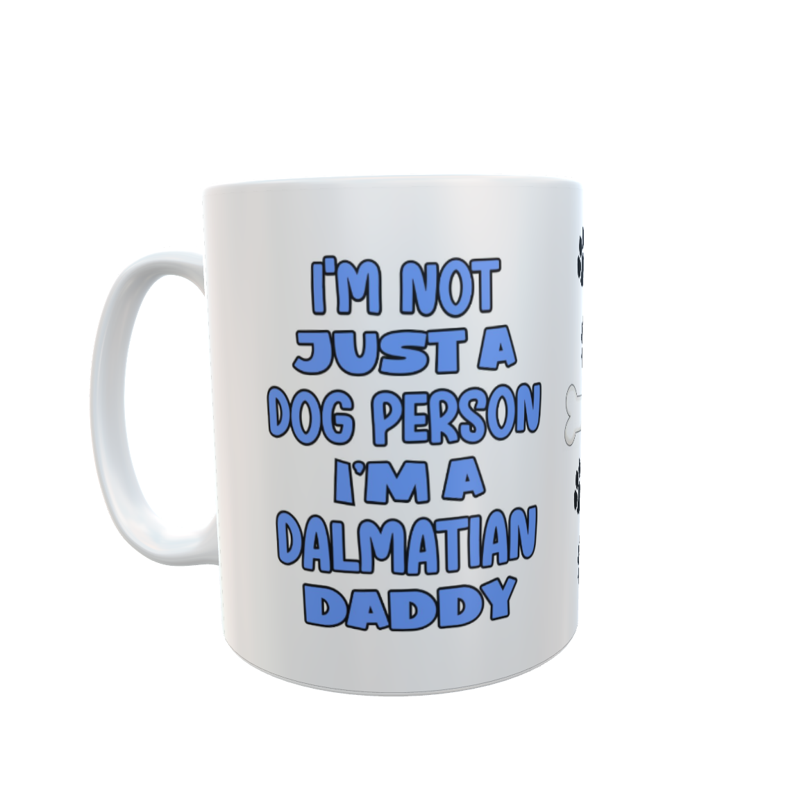 Dalmatian Mug Gift - I'm Not Just A Dog Person I'm A Daddy - Nice Funny Cute Novelty Pet Owner Cup Present