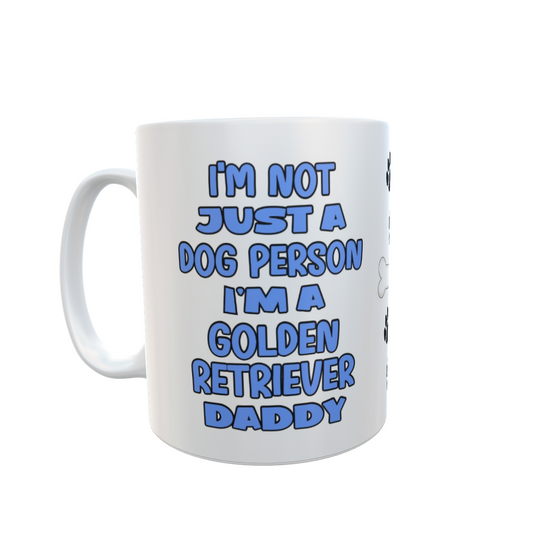 Golden Retriever Mug Gift - I'm Not Just A Dog Person I'm A Daddy - Nice Funny Cute Novelty Pet Owner Cup Present