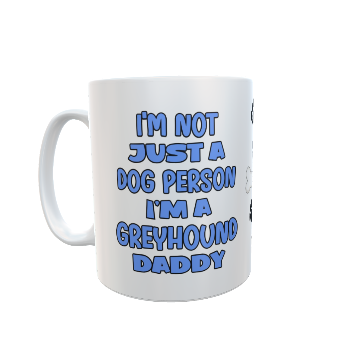 Greyhound Mug Gift - I'm Not Just A Dog Person I'm A Daddy - Nice Funny Cute Novelty Pet Owner Cup Present