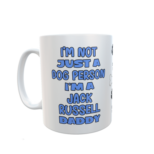 Jack Russell Mug Gift - I'm Not Just A Dog Person I'm A Daddy - Nice Funny Cute Novelty Pet Owner Cup Present
