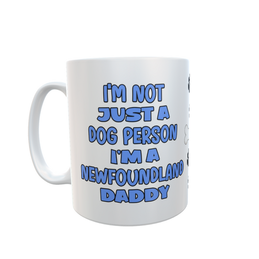 Newfoundland Mug Gift - I'm Not Just A Dog Person I'm A Daddy - Nice Funny Cute Novelty Pet Owner Cup Present
